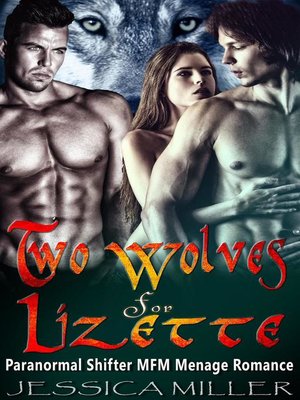 cover image of Two Wolves For Lizette (Paranormal Shifter MFM Menage Romance)